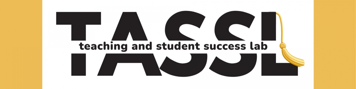Logo with TASSL in all caps black font. The phrase "teaching and student success lab" bisects the acronym. A yellow graduation tassel hangs from the letter L.