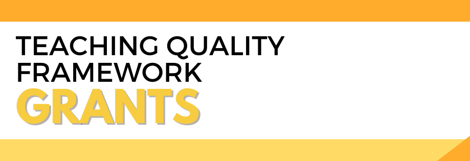 Teaching Quality Framework Grants